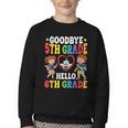 Goodbye 5th Grade Hello 6th Grade Graduate Back To School Youth Crewneck Sweatshirt