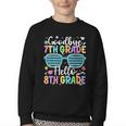 Goodbye 7th Grade Hello 8th Grade Graduation Back To School Youth Crewneck Sweatshirt Goodbye 7th Grade Hello 8th Grade Graduation Back To School Youth Crewneck Sweatshirt