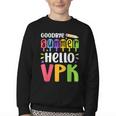 Goodbye Summer Hello VPK First Day Of VPK Back To School Youth Crewneck Sweatshirt Goodbye Summer Hello VPK First Day Of VPK Back To School Youth Crewneck Sweatshirt
