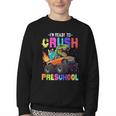 I'm Ready To Crush Preschool Dinosaur Truck Back To School Youth Crewneck Sweatshirt I'm Ready To Crush Preschool Dinosaur Truck Back To School Youth Crewneck Sweatshirt