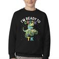 I'm Ready To Crush TK Dinosaur Back To School TK Kid Youth Crewneck Sweatshirt