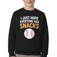 I Just Hope Everyone Has Snacks Baseball Game Day Fan Youth Crewneck Sweatshirt I Just Hope Everyone Has Snacks Baseball Game Day Fan Youth Crewneck Sweatshirt