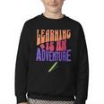 Learning Back To School Is a Motivational Youth Crewneck Sweatshirt Learning Back To School Is a Motivational Youth Crewneck Sweatshirt