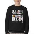 Let The Countdown To Summer Begin Back To School Youth Crewneck Sweatshirt Let The Countdown To Summer Begin Back To School Youth Crewneck Sweatshirt