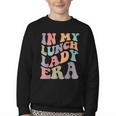 In My Lunch Lady Era Happy First Day Back To School Youth Crewneck Sweatshirt In My Lunch Lady Era Happy First Day Back To School Youth Crewneck Sweatshirt