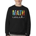 Math Coach For Work Tie Dye Back To School Appreciation Day Youth Crewneck Sweatshirt Math Coach For Work Tie Dye Back To School Appreciation Day Youth Crewneck Sweatshirt