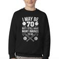 I May Be 70 Baseball Player 70th Birthday Party Youth Crewneck Sweatshirt
