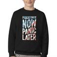 Procrastinate Now Panic Later Back To School Youth Crewneck Sweatshirt Procrastinate Now Panic Later Back To School Youth Crewneck Sweatshirt