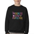 Progress Over Perfection Back To School Tshirt Youth Crewneck Sweatshirt