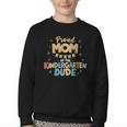 Proud Mom Of The Kindergarten Dude Back To School Youth Crewneck Sweatshirt Proud Mom Of The Kindergarten Dude Back To School Youth Crewneck Sweatshirt