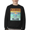 Retro Be A Bucket Filler Shirt Back To School Shirt Youth Crewneck Sweatshirt Retro Be A Bucket Filler Shirt Back To School Shirt Youth Crewneck Sweatshirt