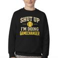 Shut Up I'm Doing Gamechanger Baseball Softball Cheer Youth Crewneck Sweatshirt