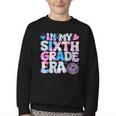 In My Sixth Grade Era Cool 6th Grade Tie Dye Back To School Youth Crewneck Sweatshirt In My Sixth Grade Era Cool 6th Grade Tie Dye Back To School Youth Crewneck Sweatshirt