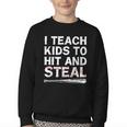 I Teach Kids To Hit And Steal Baseball Coach Sport Lover Men Youth Crewneck Sweatshirt