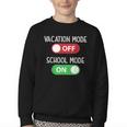 Vacation Mode Off School Mode On Back To School Switch Youth Crewneck Sweatshirt