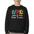 VPK Here I Come VPK Back To School VPK First Day Of VPK Youth Crewneck Sweatshirt