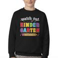 Watch Out Kindergarten Here I Come Back To School Youth Crewneck Sweatshirt Watch Out Kindergarten Here I Come Back To School Youth Crewneck Sweatshirt