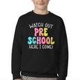 Watch Out Preschool Here I Come Back To School Youth Crewneck Sweatshirt