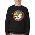 Wonder Lunch Lady Super Woman Power Superhero Back To School Youth Crewneck Sweatshirt Wonder Lunch Lady Super Woman Power Superhero Back To School Youth Crewneck Sweatshirt
