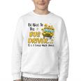 Back To School Be Nice To The Bus Driver Magic School Bus Youth Crewneck Sweatshirt Back To School Be Nice To The Bus Driver Magic School Bus Youth Crewneck Sweatshirt