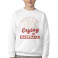 Baseball Game Day There Is No Crying In Baseball Youth Crewneck Sweatshirt Baseball Game Day There Is No Crying In Baseball Youth Crewneck Sweatshirt