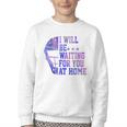 I Will Be Waiting For You At Home Baseball Softball Catcher Youth Crewneck Sweatshirt I Will Be Waiting For You At Home Baseball Softball Catcher Youth Crewneck Sweatshirt