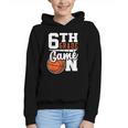 6th Grade Game On Back To School Basketball Boy Sixth Grade Graphic Youth Hoodie