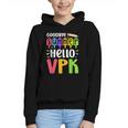 Goodbye Summer Hello VPK First Day Of VPK Back To School Graphic Youth Hoodie Goodbye Summer Hello VPK First Day Of VPK Back To School Graphic Youth Hoodie