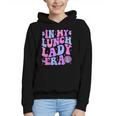 Groovy In My Lunch Lady Era Cafeteria Back To School Graphic Youth Hoodie Groovy In My Lunch Lady Era Cafeteria Back To School Graphic Youth Hoodie