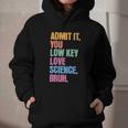 Admit It You Low Key Love Science Bruh Back To School Teens Graphic Youth Hoodie Admit It You Low Key Love Science Bruh Back To School Teens Graphic Youth Hoodie