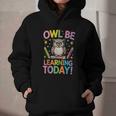 Back To School First Day Of School Owl Be Learning Today Graphic Youth Hoodie Back To School First Day Of School Owl Be Learning Today Graphic Youth Hoodie