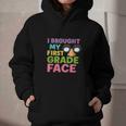 I Brought My First Grade Face First Day Back To School Graphic Youth Hoodie I Brought My First Grade Face First Day Back To School Graphic Youth Hoodie