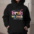 Bruh We Back Back To School First Day Back To School Graphic Youth Hoodie Bruh We Back Back To School First Day Back To School Graphic Youth Hoodie