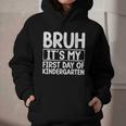 Bruh Its My First Day Of Kindergarten Back To School Boy Kid Graphic Youth Hoodie Bruh Its My First Day Of Kindergarten Back To School Boy Kid Graphic Youth Hoodie
