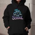 Too Cool For School – Back To School For Kids Graphic Youth Hoodie