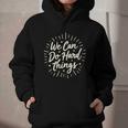 We Can Do Hard Things – Motivational Back To School Inspire Graphic Youth Hoodie