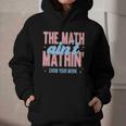 The Math Ain't Mathin' Show Your Work Back To School Graphic Youth Hoodie The Math Ain't Mathin' Show Your Work Back To School Graphic Youth Hoodie