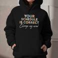 Your Schedule Is Correct Change My Mind Back To School Graphic Youth Hoodie Your Schedule Is Correct Change My Mind Back To School Graphic Youth Hoodie