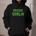 Soccer Goblin Back To School Soccer Player Game Gear Graphic Youth Hoodie Soccer Goblin Back To School Soccer Player Game Gear Graphic Youth Hoodie