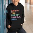 Admit It You Low Key Love Ela Bruh Back To School Graphic Youth Hoodie