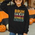Bruh My First Day Preschool Back To School Preschool Graphic Youth Hoodie Bruh My First Day Preschool Back To School Preschool Graphic Youth Hoodie
