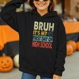 Bruh Its My First Day Of High School Back To School Boy Kid Graphic Youth Hoodie Bruh Its My First Day Of High School Back To School Boy Kid Graphic Youth Hoodie