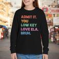 Admit It You Low Key Love Ela Bruh Back To School Youth Long Sleeve Tee Admit It You Low Key Love Ela Bruh Back To School Youth Long Sleeve Tee