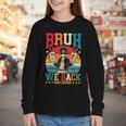 Bruh We Back High School Boy Back To School 6 7 Meme Youth Long Sleeve Tee Bruh We Back High School Boy Back To School 6 7 Meme Youth Long Sleeve Tee