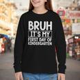 Bruh Its My First Day Of Kindergarten Back To School Boy Kid Youth Long Sleeve Tee Bruh Its My First Day Of Kindergarten Back To School Boy Kid Youth Long Sleeve Tee