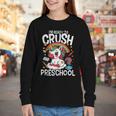 I'm Ready To Crush Preschool Unicorn Back To School Girls Youth Long Sleeve Tee