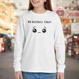 No Baseball Today Minimalist Sad Face Baseball Lover Youth Long Sleeve Tee No Baseball Today Minimalist Sad Face Baseball Lover Youth Long Sleeve Tee