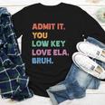 Admit It You Low Key Love Ela Bruh Back To School Youth Long Sleeve Tee Admit It You Low Key Love Ela Bruh Back To School Youth Long Sleeve Tee