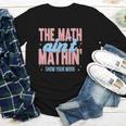 The Math Ain't Mathin' Show Your Work Back To School Youth Long Sleeve Tee The Math Ain't Mathin' Show Your Work Back To School Youth Long Sleeve Tee