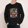 Mentally Still On Summer Break Back To School Youth Long Sleeve Tee Mentally Still On Summer Break Back To School Youth Long Sleeve Tee